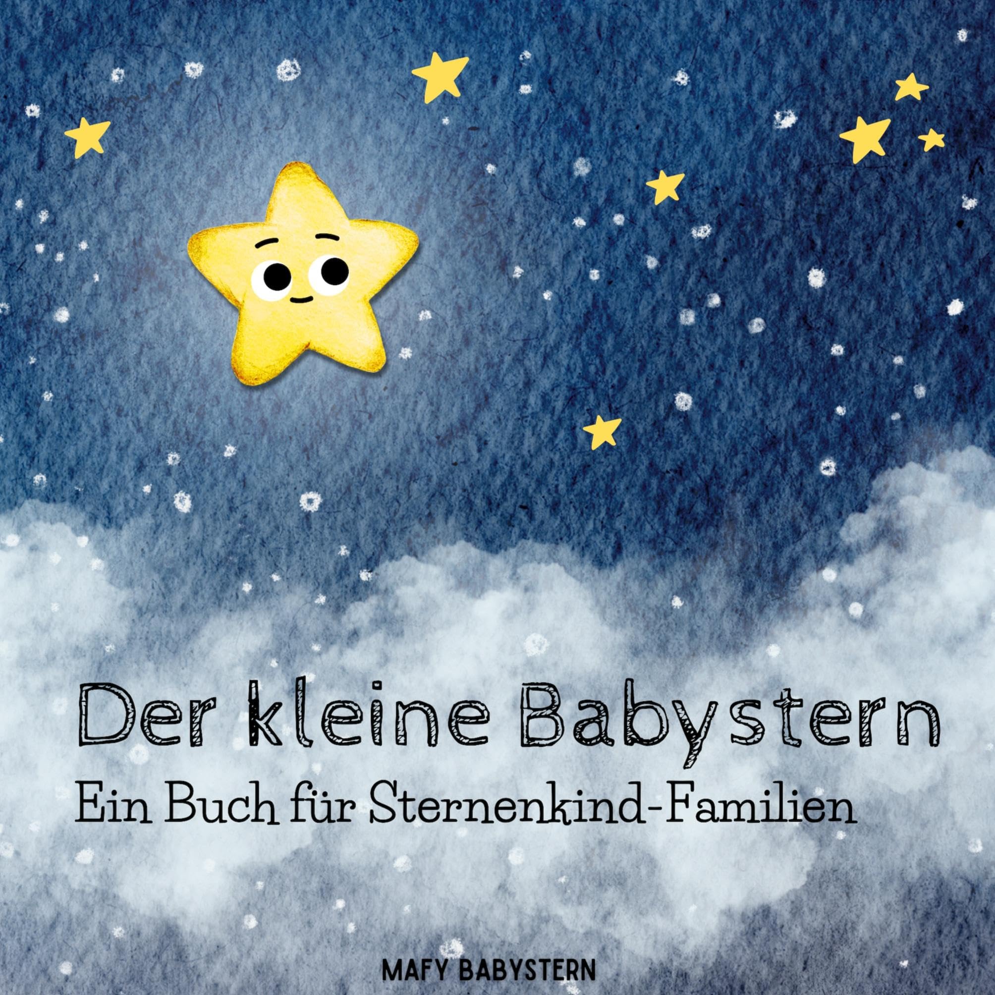 Der kleine Babystern: Ein Buch für Sternenkind-Familien