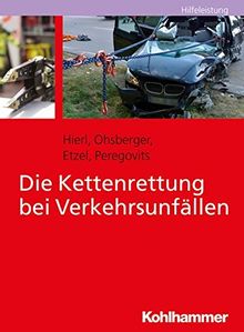 Die Kettenrettung bei Verkehrsunfällen (Hilfeleistung)
