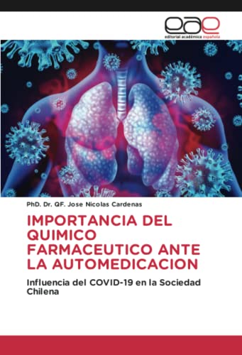 IMPORTANCIA DEL QUIMICO FARMACEUTICO ANTE LA AUTOMEDICACION: Influencia del COVID-19 en la Sociedad Chilena
