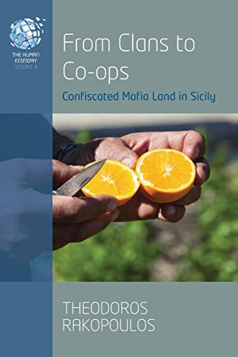 From Clans to Co-ops: Confiscated Mafia Land in Sicily (Human Economy, 4)