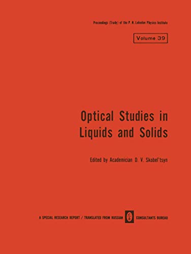 Optical Studies in Liquids and Solids (The Lebedev Physics Institute Series, 39, Band 39)