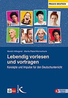 Lebendig vorlesen und vortragen: Konzepte und Impulse für den Deutschunterricht