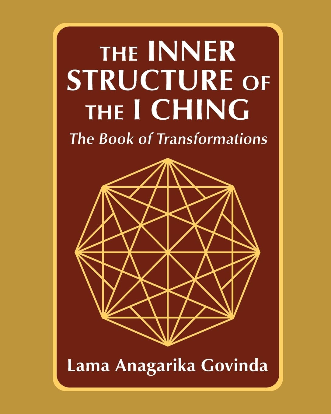 Govinda, Lama Anagarika The Inner Structure Of The I Ching, The Book Of Transformations