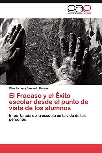 El Fracaso y el Éxito escolar desde el punto de vista de los alumnos: Importancia de la escuela en la vida de las personas