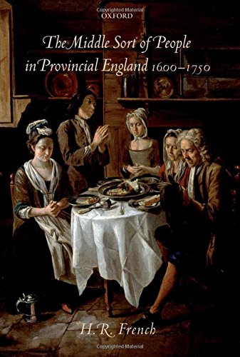 The Middle Sort of People in Provincial England, 1600-1750