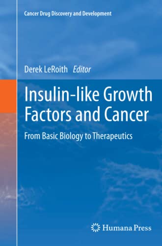 Insulin-like Growth Factors and Cancer: From Basic Biology to Therapeutics (Cancer Drug Discovery and Development)