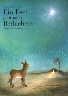 Ein Esel geht nach Bethlehem: Eine Weihnachtsgeschichte