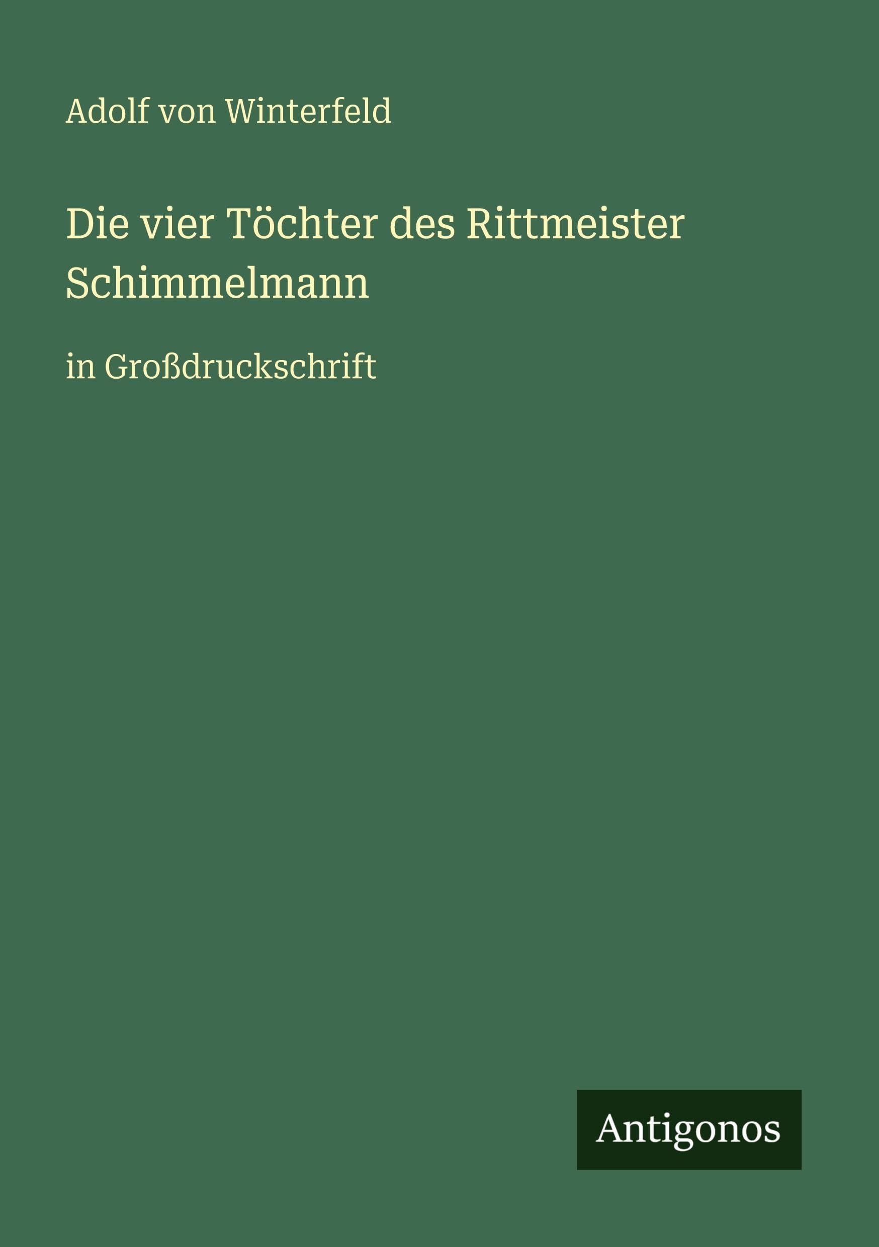 Die vier Töchter des Rittmeister Schimmelmann: in Großdruckschrift