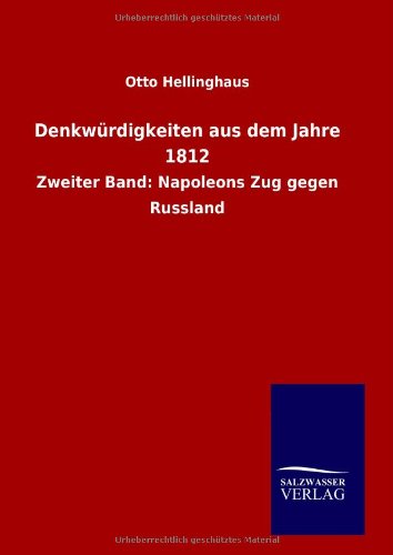 Denkwürdigkeiten aus dem Jahre 1812: Zweiter Band: Napoleons Zug gegen Russland
