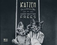KATZEN: Die wundersame Welt des Harry Whittier Frees