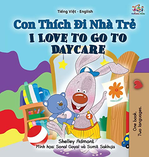 I Love to Go to Daycare (Vietnamese English Bilingual Book for Kids) (Vietnamese English Bilingual Collection)