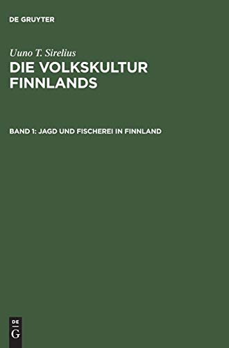 Jagd und Fischerei in Finnland (Uuno T. Sirelius: Die Volkskultur Finnlands)
