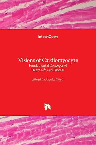 Visions of Cardiomyocyte: Fundamental Concepts of Heart Life and Disease