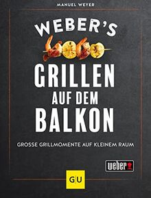 Weber’s Grillen auf dem Balkon (GU Weber's Grillen)