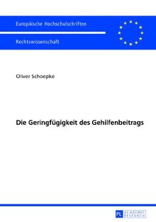 Die Geringfügigkeit des Gehilfenbeitrags (Europäische Hochschulschriften / European University Studies / Publications Universitaires Européennes)