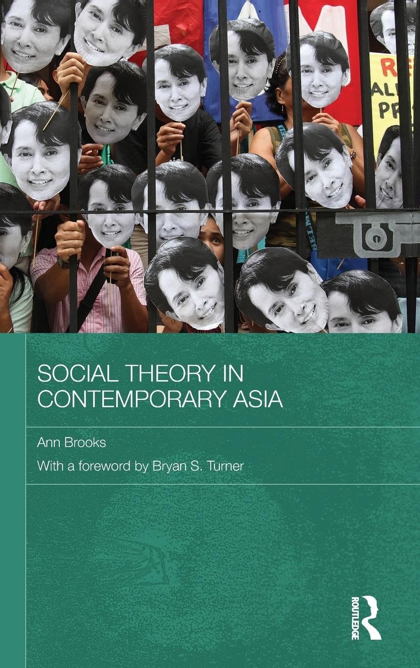Social Theory in Contemporary Asia (Routledge Studies in Social and Political Thought, 70, Band 70)