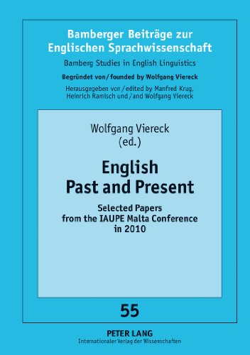 English Past and Present: Selected Papers from the IAUPE Malta Conference in 2010 (Bamberger Beiträge zur Englischen Sprachwissenschaft / Bamberg Studies in English Linguistics)