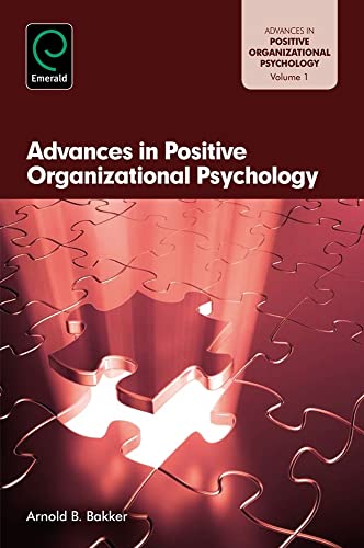 Advances in Positive Organization (Advances in Positive Organizational Psychology, 1, Band 1)