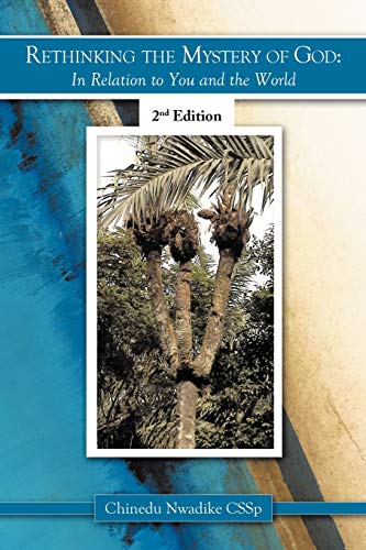 Rethinking The Mystery Of God: In Relation To You And The World