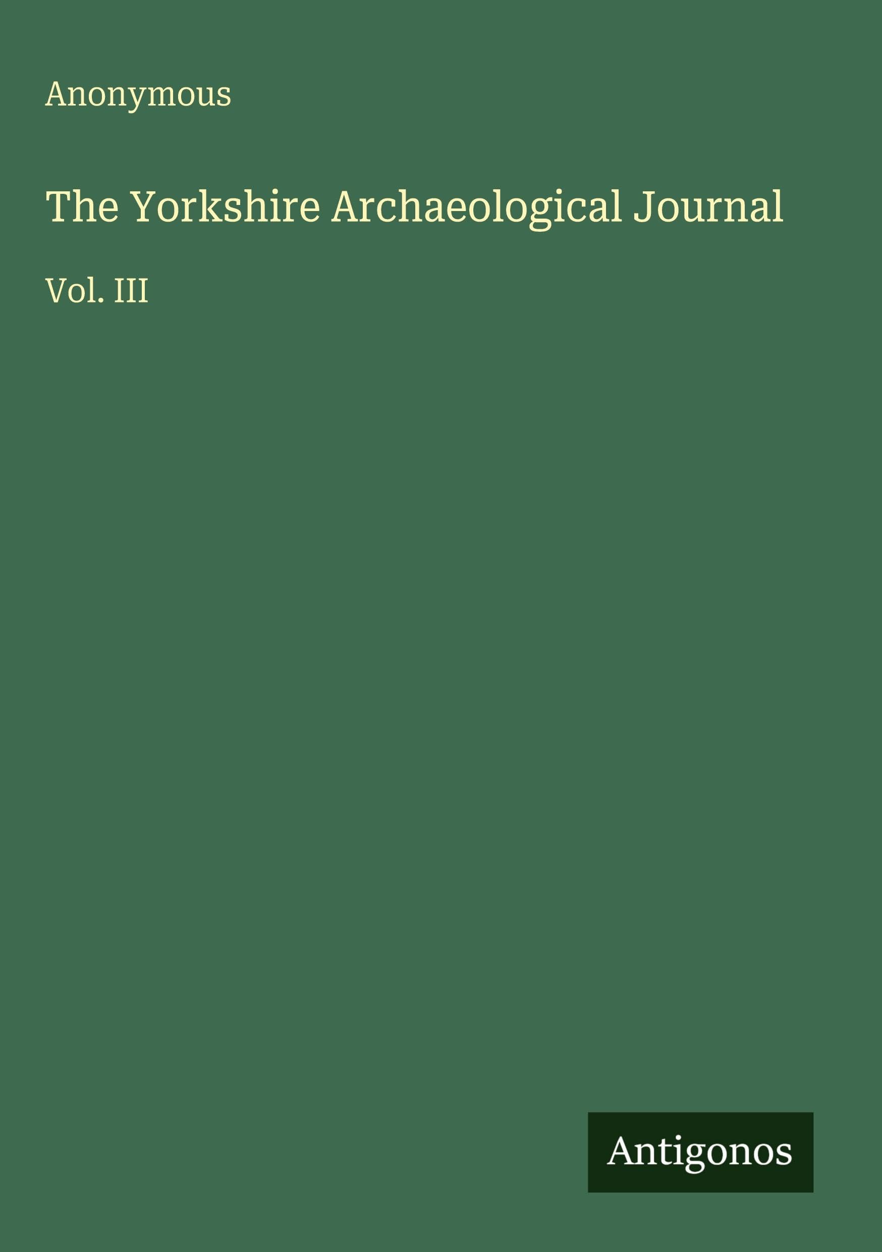 The Yorkshire Archaeological Journal: Vol. III