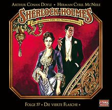 Sherlock Holmes - Folge 57: Die vierte Flasche. Hörspiel.