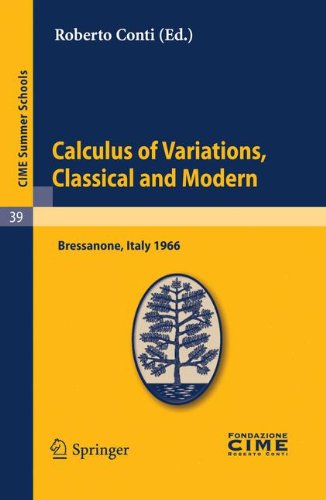 Calculus of Variations, Classical and Modern: Lectures given at a Summer School of the Centro Internazionale Matematico Estivo (C.I.M.E), held in ... and French Edition) (C.I.M.E. Summer Schools)
