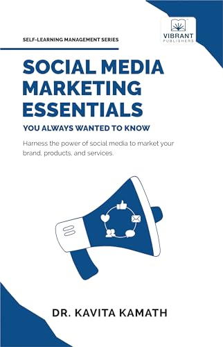 Social Media Marketing Essentials You Always Wanted To Know (Self-Learning Management Series)
