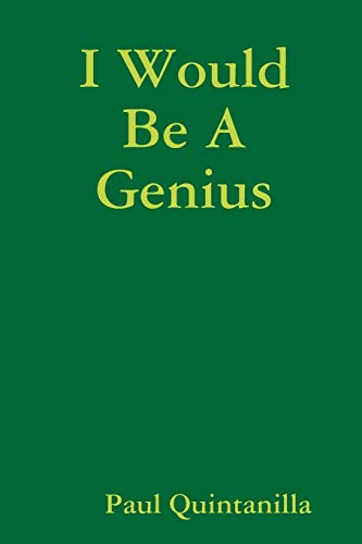 I Would Be A Genius