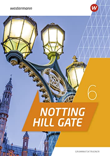 Notting Hill Gate 6. Grammatiktrainer  Ausgabe 2022