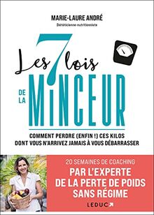 Les 7 lois de la minceur : comment perdre (enfin !) ces kilos dont vous n'arrivez pas à vous débarrasser