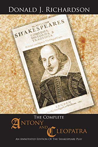The Complete Antony and Cleopatra: An Annotated Edition of the Shakespeare Play