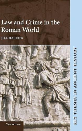 Law and Crime in the Roman World (Key Themes in Ancient History)