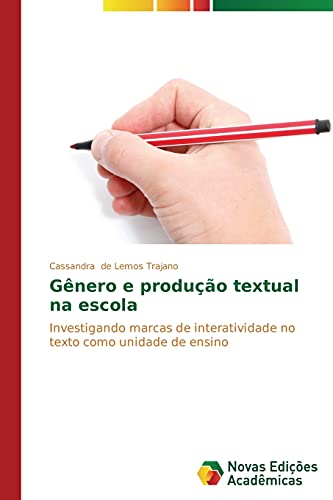 Gênero e produção textual na escola: Investigando marcas de interatividade no texto como unidade de ensino