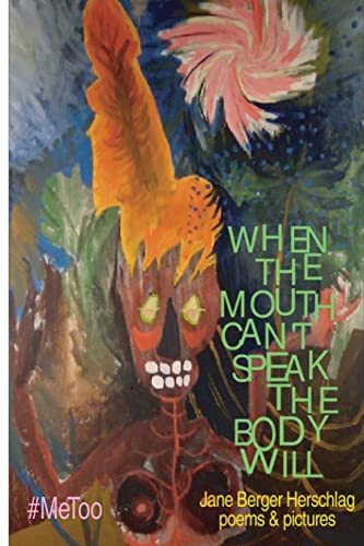When The Mouth Can't Speak The Body Will