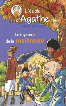 L'école d'Agathe. Vol. 9. Le mystère de la maîtresse