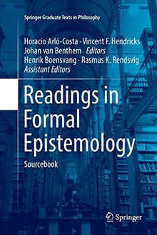Readings in Formal Epistemology: Sourcebook (Springer Graduate Texts in Philosophy, 1, Band 1)