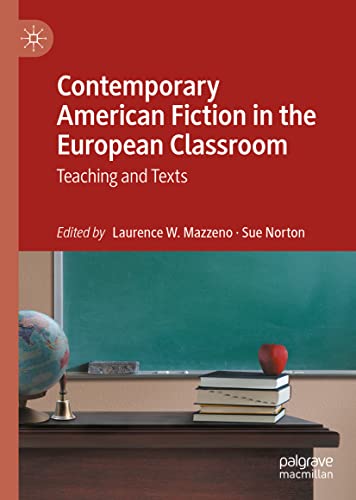 Contemporary American Fiction in the European Classroom: Teaching and Texts