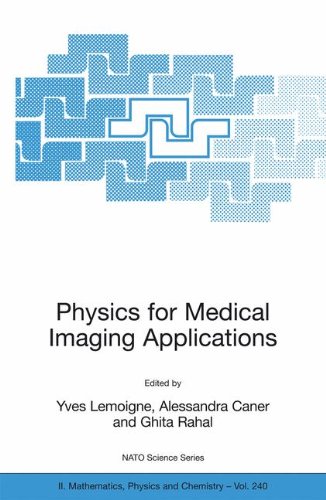 Physics for Medical Imaging Applications (Nato Science Series II:)