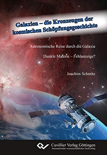 Galaxien – die Kronzeugen der kosmischen Schöpfungsgeschichte