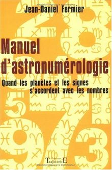 Manuel d'astronumérologie : quand les planètes et les signes s'accordent avec les nombres