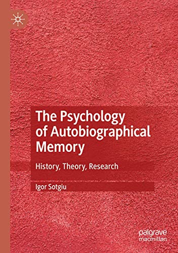 The Psychology of Autobiographical Memory: History, Theory, Research