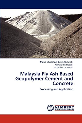 Malaysia Fly Ash Based Geopolymer Cement and Concrete: Processing and Application