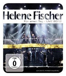 Helene Fischer - Für einen Tag - Live 2012 [Blu-ray]