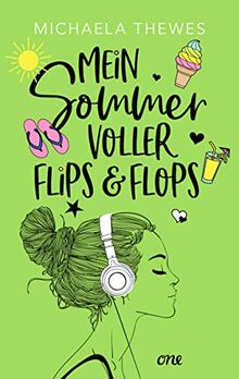 Mein Sommer voller Flips und Flops: Zuckersüße Liebesgeschichte über Freundschaft, Selbstfindung und das ganz große Herzklopfen!