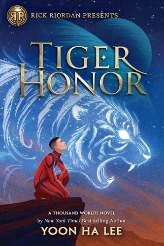 Yoon Lee Rick Riordan Presents Tiger Honor (A Thousand Worlds Novel Book 2)