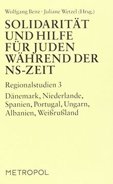 Solidarität und Hilfe für Juden während der NS-Zeit. Rettungsversuche für Juden vor der Verfolgung und Vernichtung unter nationalsozialistischer ... Portugal, Ungarn, Albanien, Weissrussland