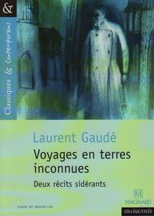 Voyages en terres inconnues : deux récits sidérants