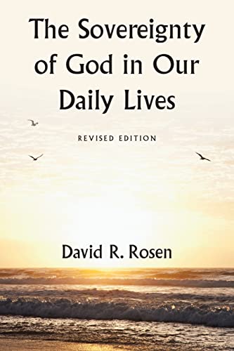 Rosen, David R. The Sovereignty Of God In Our Daily Lives, Revised Edition