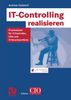 IT-Controlling realisieren: Praxiswissen für I.T.-Controller, C.I.O.s und I.T.-Verantwortliche (Edition C.I.O.) (German Edition)