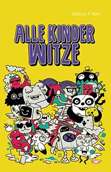 Alle Kinder Witze: Witzebuch "Alle Kinder" Witze von A-Z